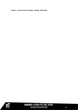 Grupo II – Como iniciar um Grupo – Quinta, 19 de Julho




                                                         92
 