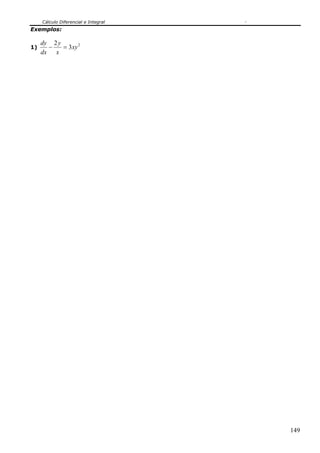Cálculo Diferencial e Integral
149
Exemplos:
1)
2
3
2
xy
x
y
dx
dy
=−
 