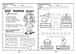 -33- -34-
QUE HORAS SÃO?
MÚSICA: “EU VI UMA BARATA NA
CARECA DO VOVÔ”
 