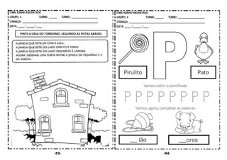 -53- -54-
PINTE A CASA DO TORRESMO, SEGUINDO AS PISTAS ABAIXO:
 
