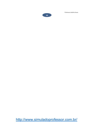 http://www.simuladoprofessor.com.br/
Professora Andréia Sousa
68
 