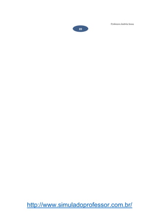 http://www.simuladoprofessor.com.br/
Professora Andréia Sousa
89
 