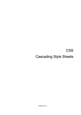 CSS
Cascading Style Sheets
© Datamec S.A.
 
