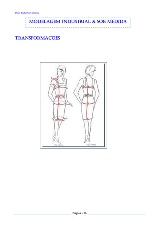 Prof. Roberto Ferreira
Página - 26
-
TRANSFORMAÇÕES
modelagem industrial & SOB medida
 