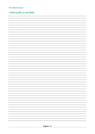 Prof. Roberto Ferreira
Página - 55
-
ANOTAÇÕES & OUTROS
 