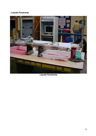 11
- Líquido Penetrante
Líquido Penetrante
 