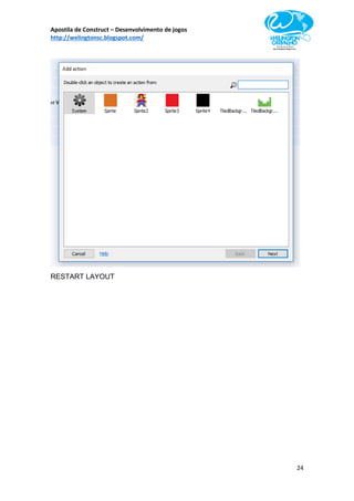 Apostila de Construct – Desenvolvimento de jogos
http://welingtonsc.blogspot.com/
24
RESTART LAYOUT
 