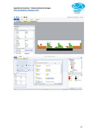Apostila de Construct – Desenvolvimento de jogos
http://welingtonsc.blogspot.com/
27
 