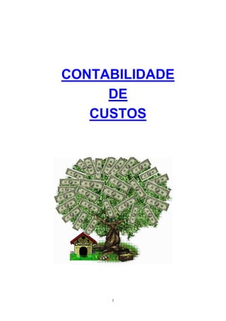 CONTABILIDADE
     DE
   CUSTOS




     1
 