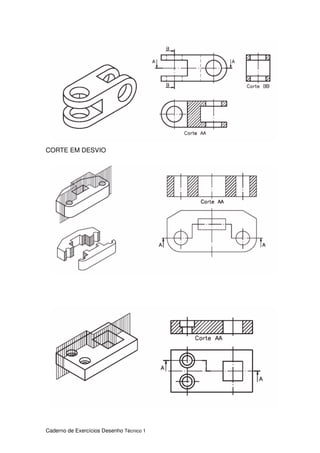 Caderno de Exercícios Desenho Técnico 1
CORTE EM DESVIO
 