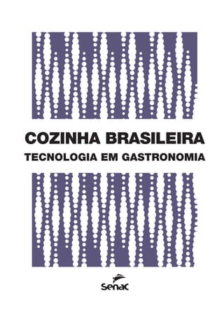 COZINHA BRASILEIRA
TECNOLOGIA EM GASTRONOMIA
 