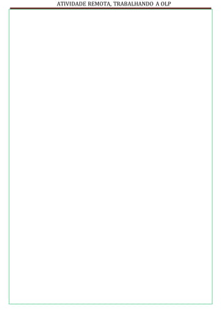 ATIVIDADE REMOTA, TRABALHANDO A OLP
 