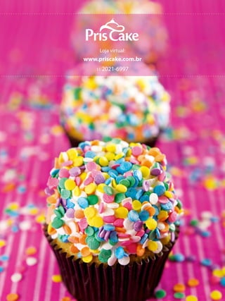 Loja virtual:

www.priscake.com.br
11 2021-6997

 