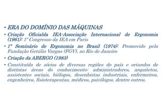 • ERA DO DOMÍNIO DAS MÁQUINAS
• Hendrick (1986)
• Propõe a Macroergonomia, como tecnologia de interface
organização x máqu...