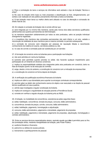 Art. 5º Todos os valores, preços e custos u lizados nas 
licitações terão como expressão monetária a moeda corrente 
nacional, ressalvado o disposto no art. 42 desta Lei, devendo 
cada unidade da Administração, no pagamento das obriga-ções 
rela vas ao fornecimento de bens, locações, realização 
de obras e prestação de serviços, obedecer, para cada fonte 
diferenciada de recursos, a	estrita ordem cronológica das da-tas 
de suas exigibilidades, salvo quando presentes relevantes 
razões de interesse público e mediante prévia jus  ca va da 
autoridade competente, devidamente publicada. 
§	1º Os créditos a que se refere este ar go terão seus 
valores corrigidos por critérios previstos no ato convocatório 
e que lhes preservem o valor. 
§	2º A correção de que trata o parágrafo anterior cujo 
pagamento será feito junto com o principal, correrá à conta 
das mesmas dotações orçamentárias que atenderam aos 
créditos a que se referem. (Redação dada pela Lei nº8.883, 
de 1994) 
§	3º Observados o disposto no caput, os	pagamentos de-correntes 
de despesas cujos valores não ultrapassem o limite 
de que trata o inciso II do art. 24, sem prejuízo do que dispõe 
seu parágrafo único, deverão ser efetuados no prazo de até 
5 (cinco) dias úteis, contados da apresentação da fatura. 
15 Assunto cobrado na prova da FCC/Fundação Carlos Chagas/Tribunal Regional 
do Acre/Técnico Judiciário/Área Administrativa/2010/Questão 62. 
Seção II 
Das De nições 
 C	
  
Costumo dizer em minhas aulas: conceitos, princípios, 
proibições e exceções são as primeiras coisas que deve-mos 
estudar em uma lei. Se um elaborador tem dúvidas 
sobre o que perguntar, ocaminho mais seguro é explorar 
esses pontos. Há uma possibilidade muito pequena de 
interposição de recursos contra coisas tão básicas. Mas 
lembre-se de que fazer uma boa questão é rela vamente 
fácil, di cil é estar pronto para respondê-la. 
  