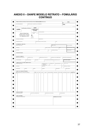 ANEXO II – DANFE MODELO RETRATO – FOMULÁRIO
                  CONTÍNUO




                                              37
 