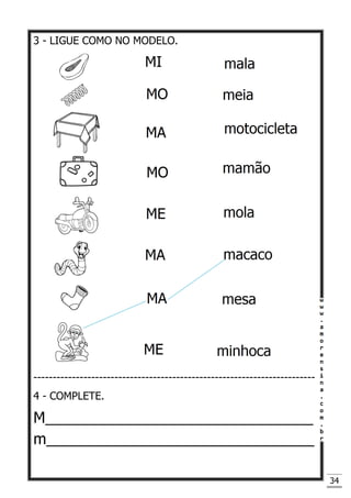34
3 - LIGUE COMO NO MODELO.
-------------------------------------------------------------------------
4 - COMPLETE.
M________________________________
m________________________________
 
