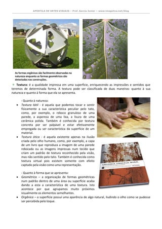 APOSTILA DE ARTES VISUAIS – Prof. Garcia Junior – www.imagetica.net/blog

Exemplos de texturas geométricas

Exemplos de te...