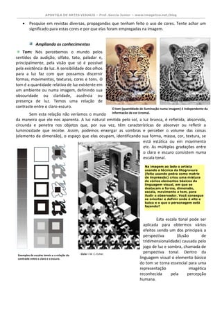 APOSTILA DE ARTES VISUAIS – Prof. Garcia Junior – www.imagetica.net/blog

Cor: Este é um elemento básico da
linguagem visu...