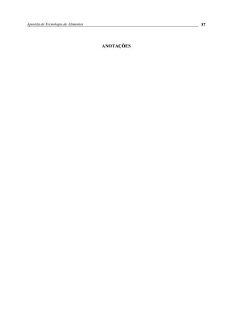 Apostila de Tecnologia de Alimentos
ANOTAÇÕES
37
 