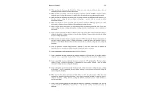 Banco de Dados I 152
18. Obter uma lista dos alunos que não têm telefone. A lista deve conter todos os atributos de aluno e deve ser
ordenada por nome do aluno em ordem decrescente.
19. Obter uma lista com a média geral de cada disciplina, no primeiro semestre de 1999. A lista deve conter o
código do curso, o código da disciplina e a média e deve ser mostrada em ordem decrescente da média.
20. Obter uma lista das disciplinas cuja média geral, no segundo semestre de 1999 tenha ficado inferior a 5. A
lista deve conter o código do curso, o código da disciplina e a média e deve ser mostrada em ordem
decrescente da média.
21. Obter uma relação dos cursos cuja média geral no primeiro semestre de 1999 seja superior a 6. A lista
deve conter o código do curso e a média e estar ordenada por código do curso.
22. Obter o total de alunos matriculados em cada subturma aberta no primeiro semestre de 1999. A lista deve
conter o código do curso, o código da disciplina, o código da turma e da subturma, o ano e o semestre e o
total obtido.
23. Listar os alunos reprovados em Banco de Dados I (nota < 5,0). A lista deve conter a matrícula do aluno, o
código da disciplina, o código do curso e a nota do aluno. Mostrar a lista em ordem crescente de código
do curso e código da disciplina.
24. Obter uma lista das turmas abertas no segundo semestre de 1998 com menos de 10 alunos matriculados. A
lista deve conter o código do curso, o código da disciplina, o código da turma e da subturma, o ano e o
semestre e o total obtido. Mostrar a lista em ordem crescente de ano, semestre, código do curso, código da
disciplina.
25. Listar as matrículas ocorridas entre 01/01/99 e 30/01/99. A lista deve conter todos os atributos de
matrícula e deve ser mostrada em ordem crescente de matrícula, turma e subturma.
26. Listar a quantidade de aulas acontecidas entre 01/03/99 e 30/04/99.
27. Listar a quantidade de aulas acontecidas no primeiro semestre de 1999, por curso. A lista deve conter o
código do curso e a quantidade de aulas obtidas. Ordenar a lista em ordem decrescente de código de curso.
28. Listar a quantidade de aulas acontecidas no primeiro semestre de 1999, por disciplina. Mostrar na lista o
código do curso, o código da disciplina e a quantidade de aulas obtidas. Ordenar a lista em ordem
crescente de código de curso e código de disciplina.
29. Listar as disciplinas que tiveram mais de 16 aulas por mês. A lista deve conter o código do curso, o código
da disciplina, o mes e a quantidade de aulas obtidas. Ordenar a lista em ordem crescente de código de
curso e código da disciplina.
30. Obter uma lista dos alunos reprovados por falta (faltas >= 25 % das aulas dadas). A lista deve estar
ordenada por matrícula, em ordem crescente, e deve conter a matrícula do aluno, o código do curso, o
código da disciplina, o código da turma, o código da subturma, o semestre e o ano, o total de faltas e o
total de aulas dadas.
31. Listar o total de aulas assistidas por cada aluno da turma A01, subturma 2 da disciplina CMP 1010 no
segundo semestre de 1999. Mostrar a matrícula e o total de aulas assistidas em ordem crescente de
matrícula.
 