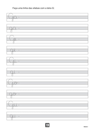 Faça uma linha das sílabas com a letra G:
19 Volume 3
 