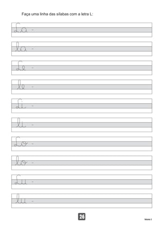 Faça uma linha das sílabas com a letra L:
26 Volume 3
 