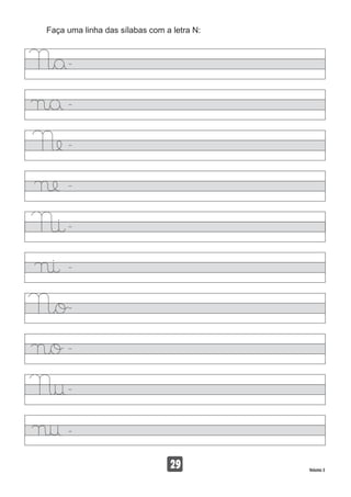 Faça uma linha das sílabas com a letra N:
29 Volume 3
 