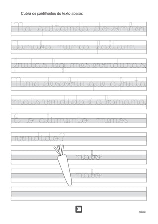 Cubra os pontilhados do texto abaixo:
30 Volume 3
 