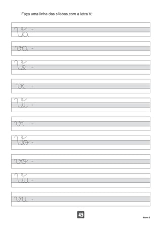 Faça uma linha das sílabas com a letra V:
45 Volume 3
 