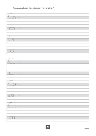 Faça uma linha das sílabas com a letra C:
9 Volume 3
 