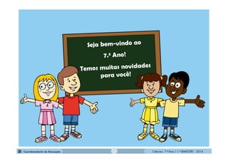 Ciências - 7.º Ano / 1.º BIMESTRE - 2014
 