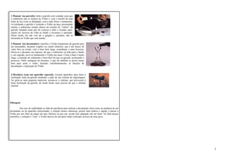 1.Manual (na garrafa): deite a garrafa com cuidado, para que 
o sedimento não se misture ao Vinho e, com o auxílio de uma 
fonte de luz (vela ou lâmpada), com a mão firme e lentamente, 
vá tombando a garrafa e vertendo o Vinho na taça, procurando 
manter o sedimento sempre abaixo do ressalto do “ombro” da 
garrafa. Quando notar que ele começa a subir o ressalto, pare, 
espere ele escorrer de volta ao fundo e recomece a operação. 
Desse modo, ele não virá até o gargalo e, portanto, não se 
misturará ao Vinho que está saindo. 
2.Manual (no decantador): transfira o Vinho lentamente da garrafa para 
um decantador, decanter (inglês) ou carafe (francês), que é um frasco de 
vidro fino ou cristal, com a base bem larga, semelhante a uma licoreira. 
Deixa-se o decanter em repouso, até que o sedimento vá todo para o fundo 
e, em seguida, serve-se lentamente o Vinho nas taças. Como a base é muito 
larga, a retenção do sedimento é bem fácil do que na garrafa, acelerando o 
processo. Outra vantagem do decanter, é que ele também se presta muito 
bem para aerar o vinho, fazendo, simultaneamente, as funções de 
decantação e respiração do Vinho. 
3.Mecânico (com um aparelho especial): existem aparelhos para fazer a 
inclinação lenta da garrafa mediante a ação de um sistema de engrenagens. 
Ao girar-se uma pequena manivela, aciona-se o sistema, que provocará a 
lenta inclinação da garrafa, de modo muito mais preciso do que o método 
manual. 
Filtragem 
Em caso de inabilidade ou falta de paciência para realizar a decantação, bem como na ausência de um 
decantador ou do aparelho mencionado, a solução menos charmosa, porém mais prática e rápida, é passar o 
Vinho por um filtro de papel (do tipo Melitta) ou por um tecido fino adaptado em um funil. Na falta desses 
utensílios, a solução é “coar” o Vinho através de um pano limpo colocado na boca de uma jarra. 
1 
 