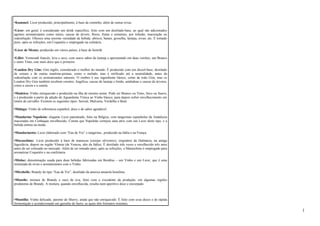 •Kummel: Licor produzido, principalmente, à base de cominho, além de outras ervas. 
•Licor: em geral, é considerado um drink específico, feito com um destilado-base, ao qual são adicionados 
agentes aromatizantes como raízes, cascas de árvore, flores, frutas e sementes, por infusão, maceração ou 
redestilação. Oferece uma enorme variedade da bebida: abricot, banan, groselha, laranja, ervas, etc. É tomado 
puro, após as refeições, em Coquetéis e empregado na culinária. 
•Licor de Menta: produzido em vários países, à base de hortelã. 
•Lillet: Vermouth francês, leve e seco, com suave sabor de laranja e apresentado em duas versões, um Branco 
e outro Tinto, este mais doce que o primeiro. 
•London Dry Gim: Gim inglês, considerado o melhor do mundo. É produzido com um álcool-base, destilado 
de cereais e de outras matérias-primas, como o melado, mas é retificado até a neutralidade, antes da 
redestilação com os aromatizantes naturais. O zimbro é seu ingrediente básico, como de todo Gim, mas os 
London Dry Gim também recebem coentro, Angélica, cascas de laranja e limão, amêndoas e cascas de árvores, 
como a cássia e a canela. 
•Madeira: Vinho enriquecido e produzido na ilha de mesmo nome. Pode ser Branco ou Tinto, Seco ou Suave, 
e é produzido a partir da adição de Aguardente Vínica ao Vinho básico, para depois sofrer envelhecimento em 
tonéis de carvalho. Existem os seguintes tipos: Sercial, Malvasia, Verdelho e Boal. 
•Málaga: Vinho de sobremesa espanhol, doce e de sabor agradável. 
•Mandarine Napoleón: elegante Licor patenteado, feito na Bélgica, com tangerinas espanholas da Andaluzia 
maceradas em Conhaque envelhecido. Consta que Napoleão cortejou uma atriz com um Licor deste tipo, e a 
bebida entrou na moda. 
•Mandarinetto: Licor elaborado com “Eau de Vie” e tangerina., produzido na Itália e na França. 
•Maraschino: Licor produzido à base de marascas (cerejas silvestres), originário da Dalmácia, na antiga 
Iugoslávia, depois na região Vêneta (de Veneza, alto da Itália). É destilado três vezes e envelhecido três anos 
antes de ser colocado no mercado. Além de ser tomado puro, após as refeições, o Maraschino é empregado para 
aromatizar Coquetéis e na confeitaria. 
•Médoc: denominação usada para duas bebidas fabricadas em Bordéus – um Vinho e um Licor, que é uma 
misturada de ervas e aromatizantes com o Vinho. 
•Mirabelle: Brandy do tipo “Eau de Vie”, destilado da ameixa amarela homônia. 
•Mistelle: mistura de Brandy e suco de uva, feito com o excedente da produção, em algumas regiões 
produtoras de Brandy. A mistura, quando envelhecida, resulta num aperitivo doce e encorpado. 
•Montilla: Vinho delicado, parente do Sherry, ainda que não enriquecido. É feito com uvas doces e de rápida 
fermentação e acondicionado em garrafas de barro, as quais têm formatos orientais. 
1 
 