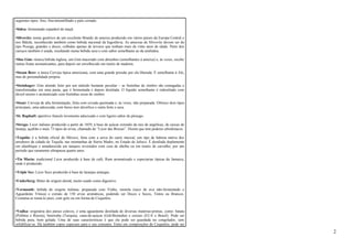 seguintes tipos: fino, fino/amontilhado e palo cortado. 
•Sidra: fermentado espanhol de maçã. 
•Slivovitz: nome genérico de um excelente Brandy de ameixa produzido em vários países da Europa Central e 
nos Bálcãs, reconhecido também como bebida nacional da Iugoslávia. As ameixas de Slivovitz devem ser do 
tipo Pozega, grandes e doces, colhidas apenas de árvores que tenham mais de vinte anos de idade. Parte dos 
caroços também é usada, resultando numa bebida seca e com sabor semelhante ao da amêndoa. 
•Sloe Gim: rústica bebida inglesa, um Gim macerado com abrunhos (semelhantes à ameixa) e, às vezes, recebe 
outras frutas aromatizantes, para depois ser envelhecido em tonéis de madeira. 
•Steam Beer: a única Cerveja típica americana, com uma grande pressão por ela liberada. É semelhante à Ale, 
mas de personalidade própria. 
•Steinhager: Gim alemão feito por um método bastante peculiar – as frutinhas de zimbro são esmagadas e 
transformadas em uma pasta, que é fermentada e depois destilada. O líquido semelhante é redestilado com 
álcool neutro e aromatizado com frutinhas secas de zimbro. 
•Stout: Cerveja de alta fermentação, feita com cevada queimada e, às vezes, não preparada. Oferece dois tipos 
principais, uma adocicada, com baixo teor alcoólico e outra forte e seca. 
•St. Raphaël: aperitivo francês levemente adocicado e com ligeiro sabor de pêssego. 
•Strega: Licor italiano produzido a partir de 1859, à base de açúcar extraído da raiz de angélicas, de cascas de 
laranja, açafrão e mais 73 tipos de ervas, chamado de “Licor das Bruxas”. Dizem que tem poderes afrodisíacos. 
•Tequila: é a bebida oficial do México, feita com a seiva do cacto mezcal, um tipo de babosa nativa dos 
arredores da cidade de Tequila, nas montanhas de Sierra Madre, no Estado de Jalisco. É destilada duplamente 
em alambique e amadurecida em tanques revestidos com cera de abelha ou em tonéis de carvalho, por um 
período que raramente ultrapassa quatro anos. 
•Tia Maria: tradicional Licor produzido à base de café, Rum aromatizado e especiarias típicas da Jamaica, 
onde é produzido. 
•Triple Sec: Licor Seco produzido à base de laranjas amargas. 
•Underberg: Bitter de origem alemã, muito usado como digestivo. 
•Vermouth: bebida de origem italiana, preparada com Vinho, mistela (suco de uva não-fermentado e 
Aguardente Vínica) e extrato de 150 ervas aromáticas, podendo ser Doces e Secos, Tintos ou Brancos. 
Costuma-se tomá-lo puro, com gelo ou em forma de Coquetéis. 
•Vodka: originária dos países eslavos, é uma aguardente destilada de diversas matérias-primas, como: batata 
(Polônia e Rússia), beterraba (Turquia), cana-de-açúcar (Grã-Bretanha) e cereais (EUA e Brasil). Pode ser 
bebida pura, bem gelada. Uma de suas características é que ela pode ser guardada no congelador, sem 
solidificar-se. Há também copos especiais para o seu consumo. Entra em composições de Coquetéis, pode ser 
2 
 