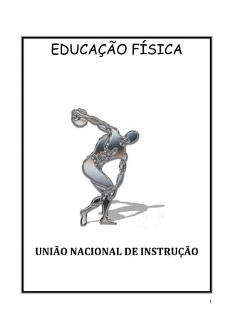 1
EDUCAÇÃO FÍSICA
UNIÃO NACIONAL DE INSTRUÇÃO
 