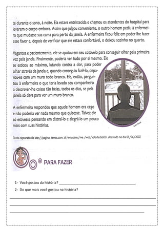1- Você gostou da história? ________________________________________
2- Do que mais você gostou na história?
____________________________________________________________________________
____________________________________________________________________________
______________________________________________________________________
 