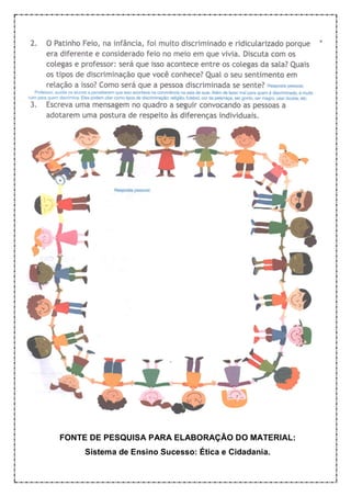 FONTE DE PESQUISA PARA ELABORAÇÃO DO MATERIAL:
Sistema de Ensino Sucesso: Ética e Cidadania.
 
