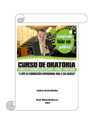 CURSO DE EXTENSÃO 
Prof. Eduardo Barros 
2014  
