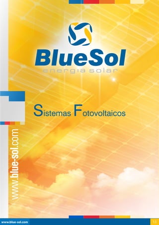 www.blue-sol.com14 www.blue-sol.com14
2.	Sistemas fotovoltaicos
Um sistema fotovoltaico é uma fonte de potência elétrica, ...