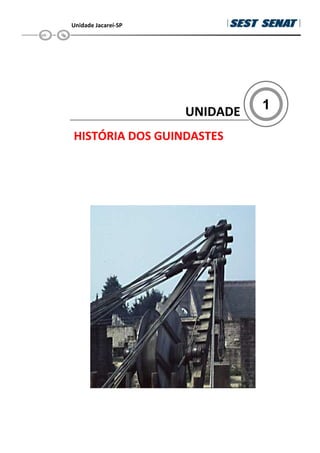Unidade Jacareí-SP
1
UNIDADE
HISTÓRIA DOS GUINDASTES
 