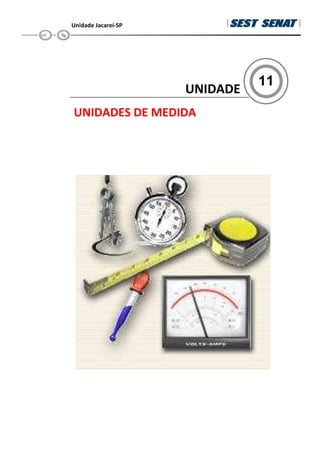 Unidade Jacareí-SP
11
UNIDADE
UNIDADES DE MEDIDA
 