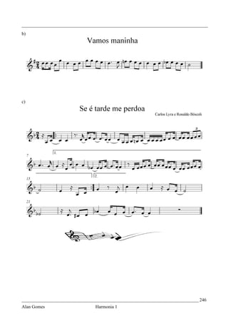 _________________________________________________________________________________
b)




c)




_____________________________________________________________________________ 246
Alan Gomes                      Harmonia 1
 