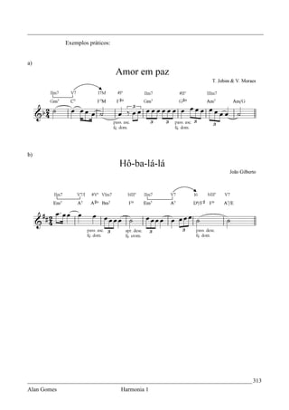 _________________________________________________________________________________
             Exemplos práticos:


a)




b)




_____________________________________________________________________________ 313
Alan Gomes                        Harmonia 1
 