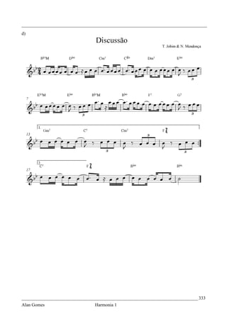 _________________________________________________________________________________
d)




_____________________________________________________________________________ 333
Alan Gomes                      Harmonia 1
 