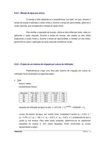 Figura IX.1B – Sistema de irrigação por sulcos de infiltração. 
Figura IX.1C – Sistema de irrigação por sulcos de infiltração. 
IRRIGAÇÃO CAP.IX - 3 
 