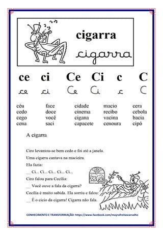 CONHECIMENTO E TRANSFORMAÇÃO: https://www.facebook.com/mayrafreitascarvalho
 