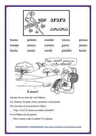 CONHECIMENTO E TRANSFORMAÇÃO: https://www.facebook.com/mayrafreitascarvalho
 