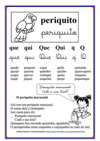 CONHECIMENTO E TRANSFORMAÇÃO: https://www.facebook.com/mayrafreitascarvalho
 