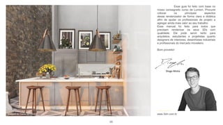 Esse guia foi feito com base no
nosso consagrado curso de Lumion. Procurei
colocar os principais aspectos
desse renderizador de forma clara e didática
afim de ajudar os profissionais de projeto a
agregar ainda mais valor ao seu trabalho.
Esse manual foi feito para todos que
precisam renderizar os seus 3Ds com
qualidade. Ele pode servir tanto para
arquitetos, estudantes e projetistas quanto
designers de interiores, desenhistas industriais
e profissionais do mercado moveleiro.
Bom proveito!
www.3dm.com.br
Imagem do Curso de Lumion 8
Diogo Moita
05
 
